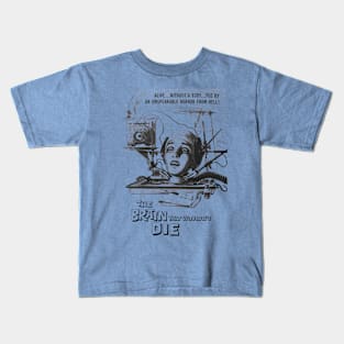 The Brain That Wouldn't Die Kids T-Shirt